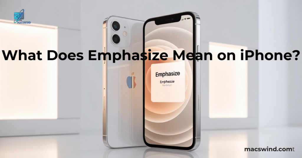 What Does Emphasize Mean on iPhone?