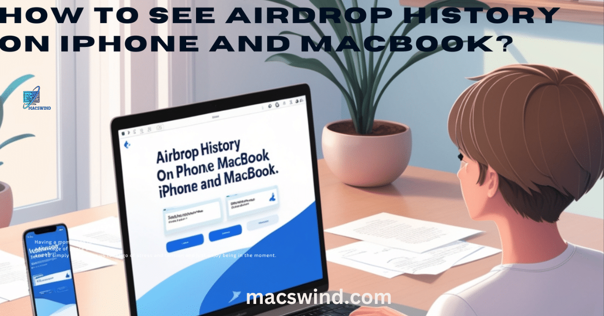 how to see Airdrop History on iPhone and MacBook?