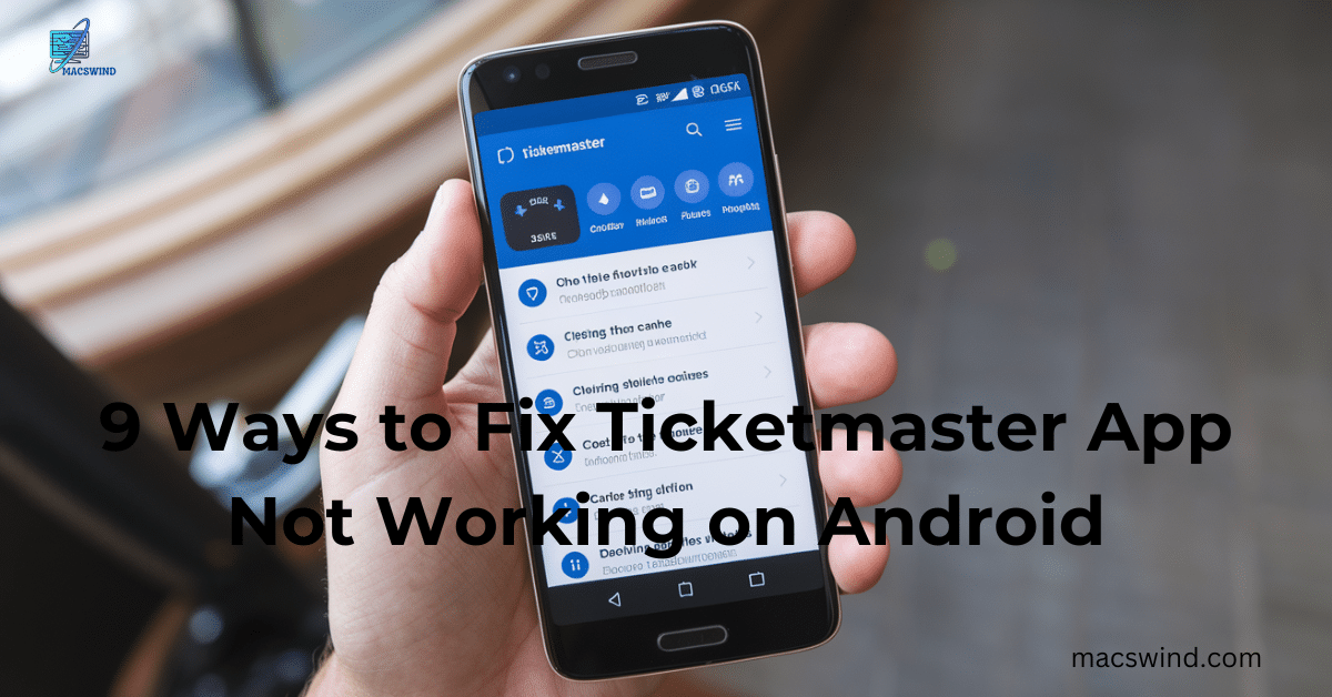 9 Ways to Fix Ticketmaster App Not Working on Android