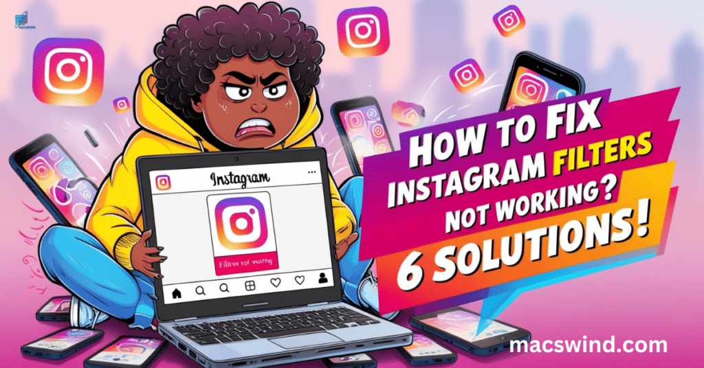 How to Fix Instagram Filters Not Working 6 Solutions!