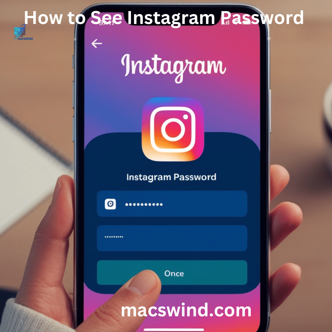 How to See Instagram Password While Logged in 2024